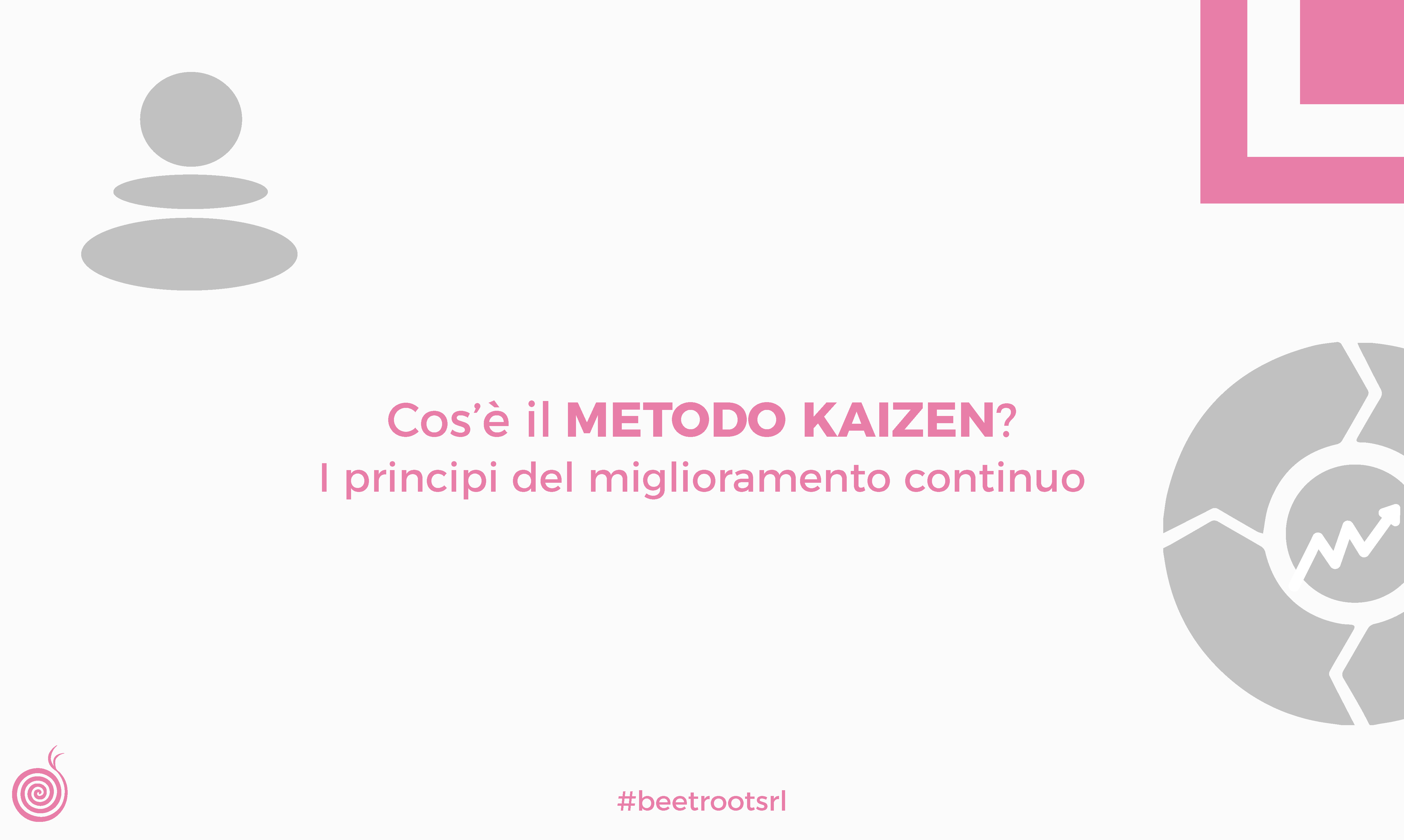 Cos’è il Metodo Kaizen? I principi del miglioramento continuo